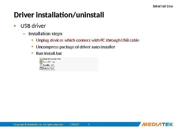 17/03/07 Copyright © Media. Tek Inc. All rights reserved 5 Driver installation/uninstall ▪ USB