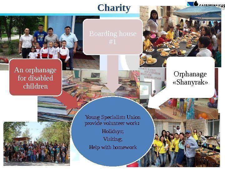 Charity Young Specialists Union provide volunteer work :  Holidays; Visiting; Help with homework.