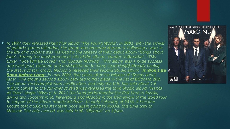  In 1997 they released their first album The Fourth World. In 2001, with