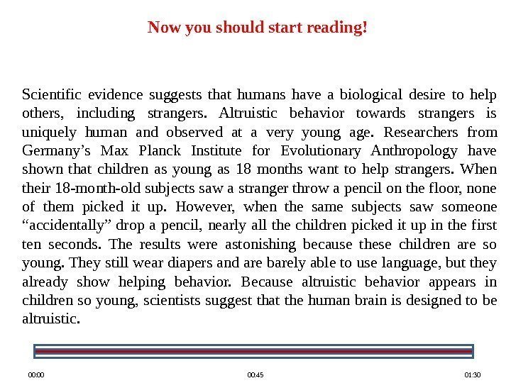 Now you should start reading! 00: 00 00: 45 01: 30 Scientific evidence suggests