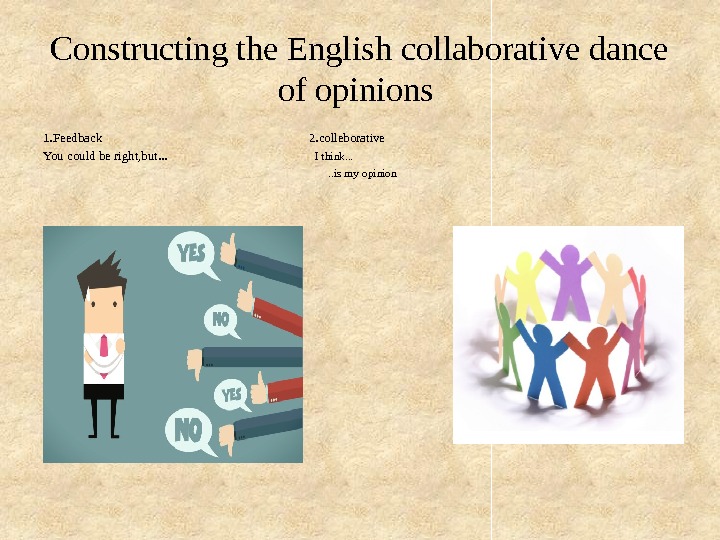 Constructing the English collaborative dance of opinions 1. Feedback     