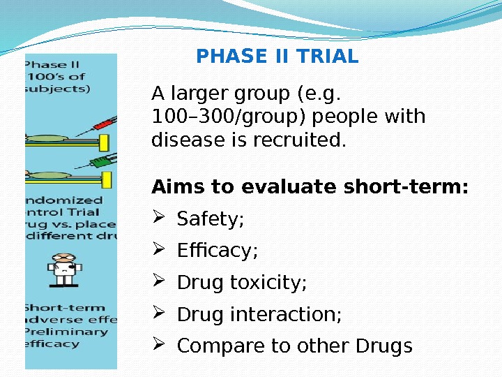 A larger group (e. g.  100– 300/group) people with disease is recruited. 