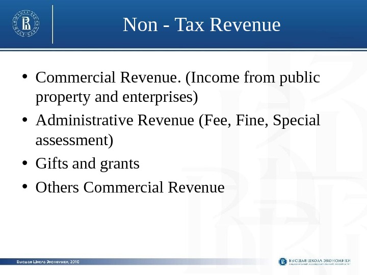 Non - Tax Revenue • Commercial Revenue. (Income from public property and enterprises) 