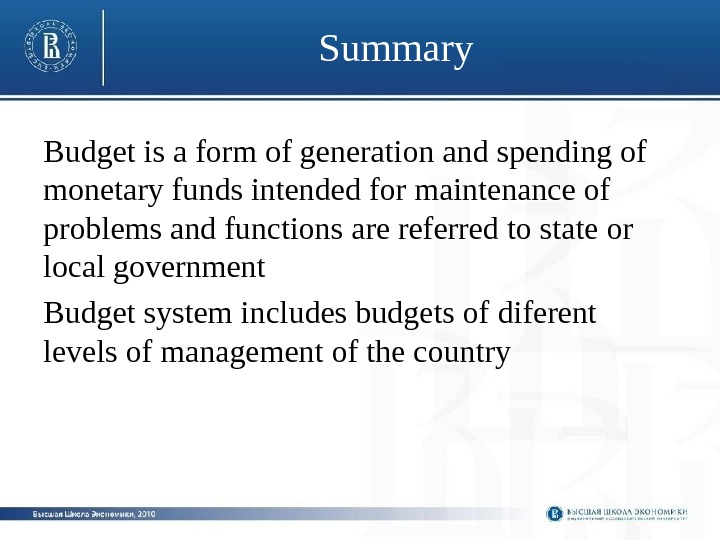 Summary Budget is a form of generation and spending of monetary funds intended for