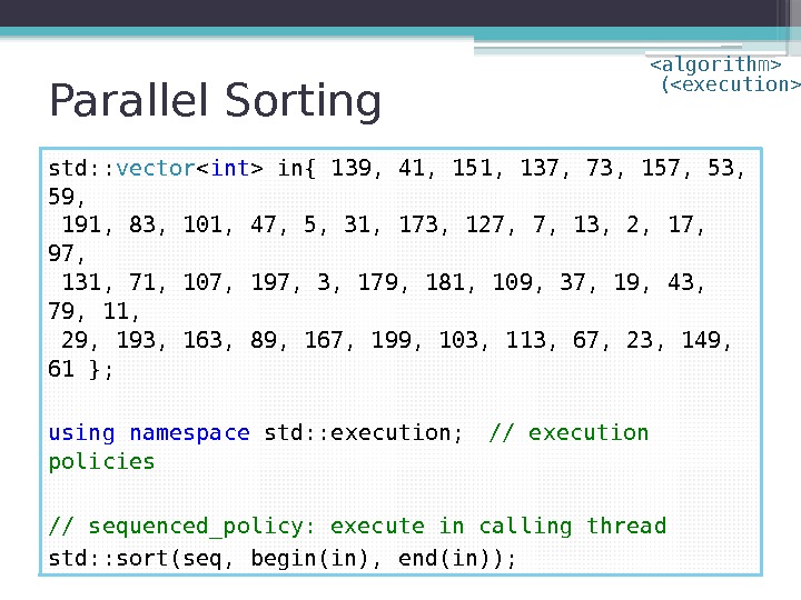 Parallel Sorting std: : vector  int  in{ 139, 41, 151, 137, 73,