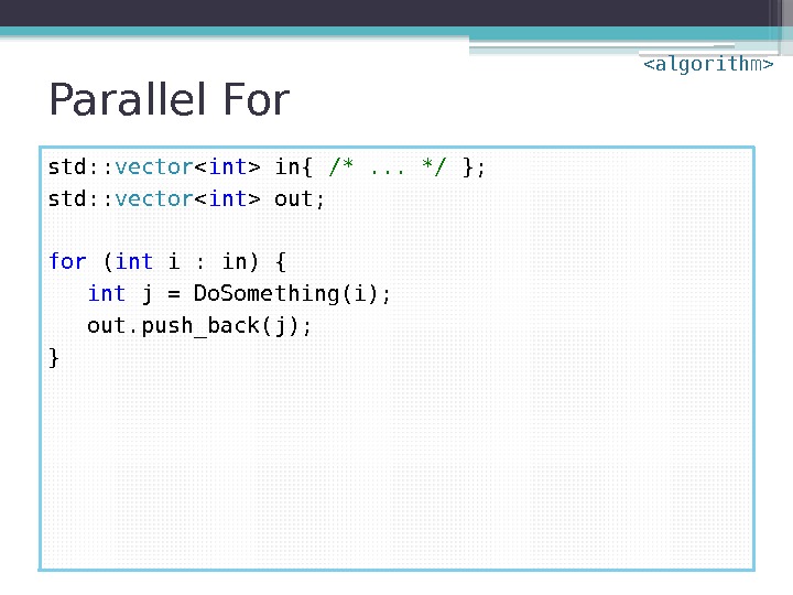 Parallel For std: : vector  int  in{ /*. . . */ };