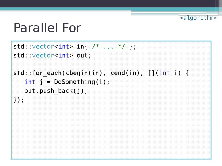 Parallel For std: : vector  int  in{ /*. . . */ };