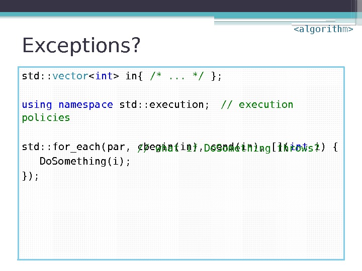 Exceptions? std: : vector  int  in{ /*. . . */ }; using