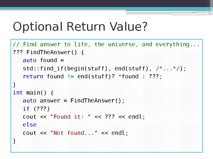 Optional Return Value? // Find answer to life, the universe, and everything. . .