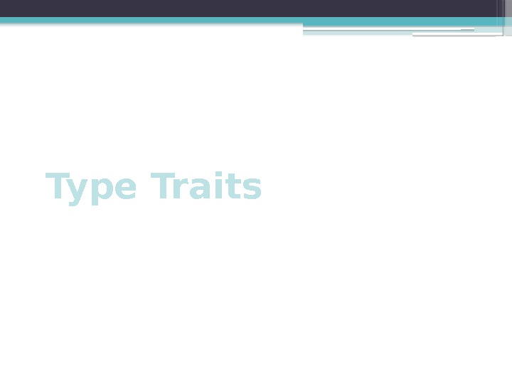 Type Traits     