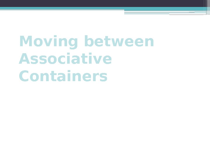 Moving between Associative Containers     