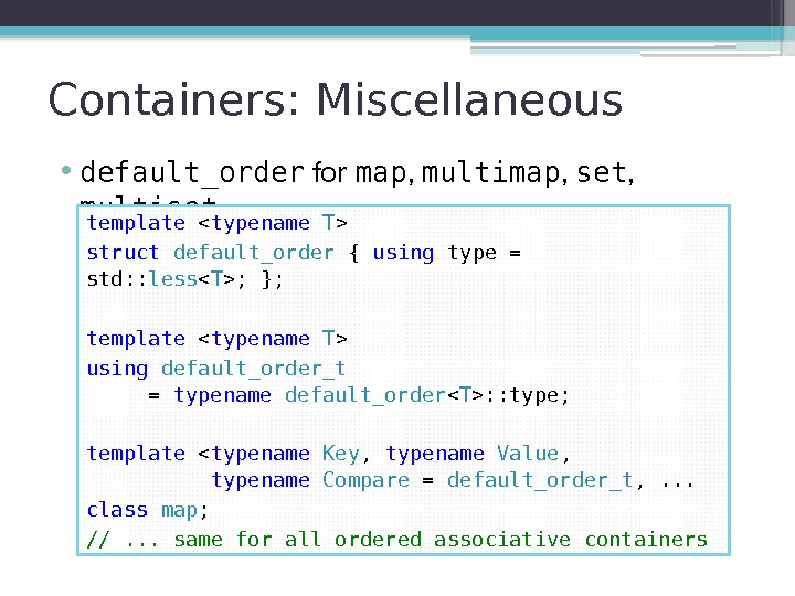 Containers: Miscellaneous • default_order for map ,  multimap ,  set , 