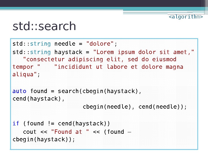 std: : search std: : string needle = dolore ; std: : string haystack