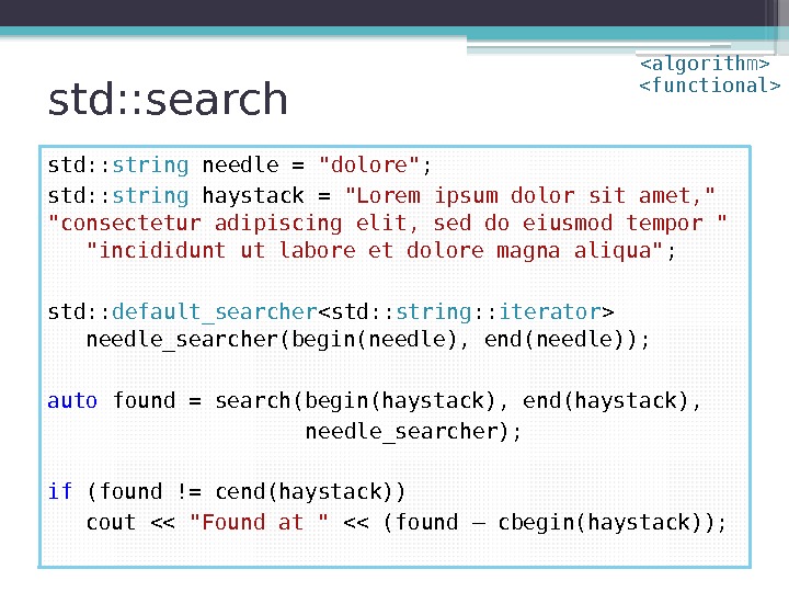 std: : search std: : string needle = dolore ; std: : string haystack