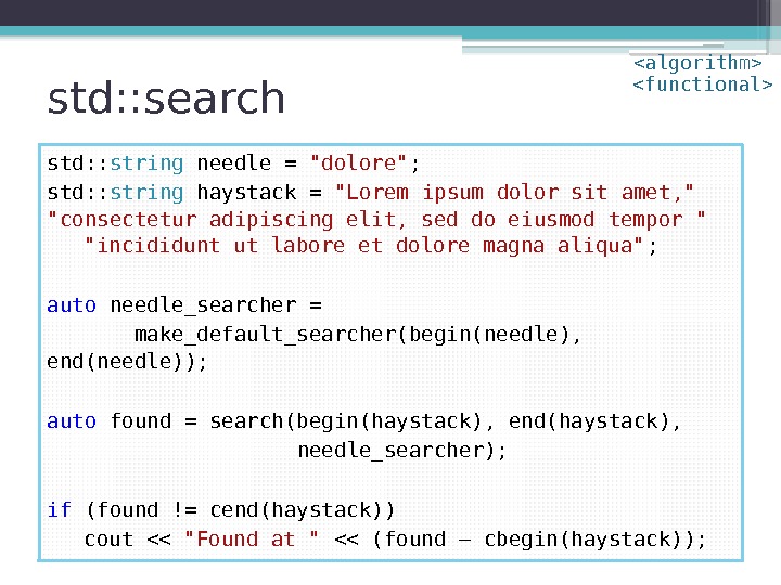 std: : search std: : string needle = dolore ; std: : string haystack