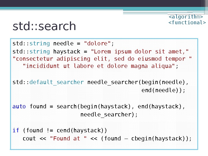 std: : search std: : string needle = dolore ; std: : string haystack
