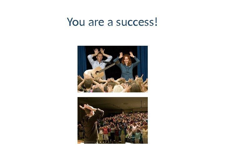You are a success! 