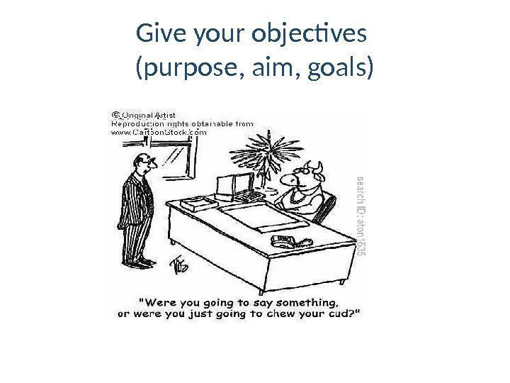 Give your objectives (purpose, aim, goals) 