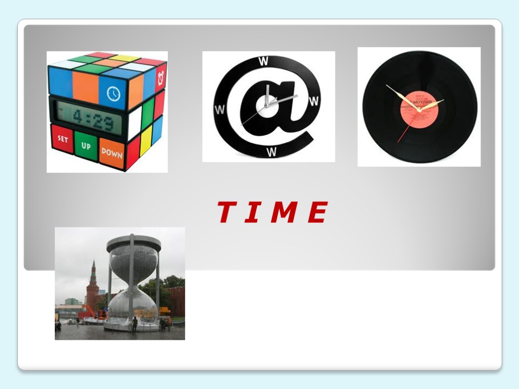 T I M EWhat time is it now?