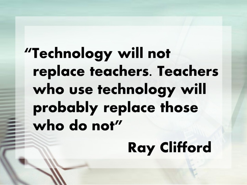 Best ELT Sites“Technology will not replace teachers. Teachers