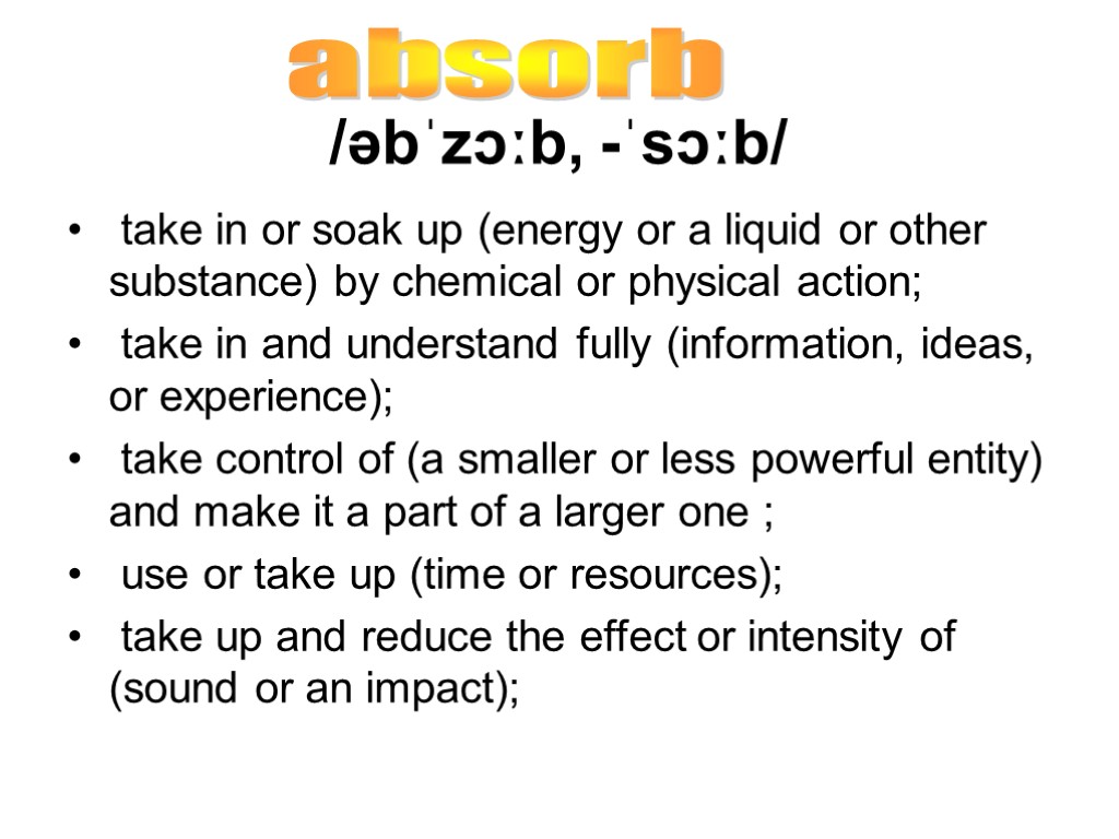 Word Absorb made by: Anastasia Adzhigitova ROM-1. 2011 Word power