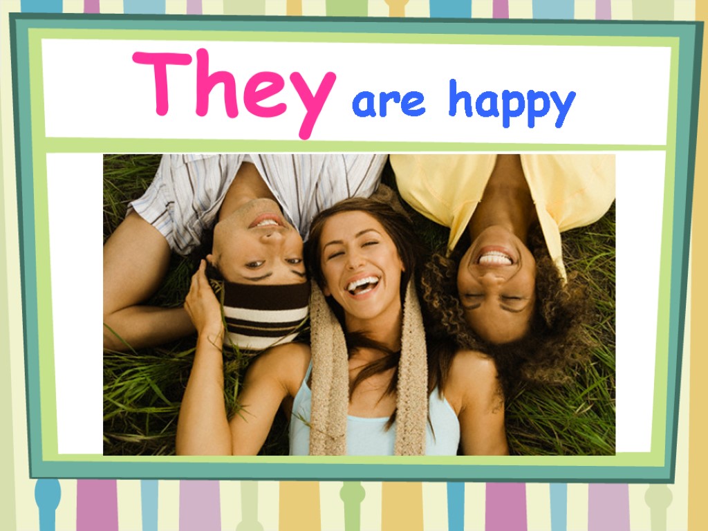 Are you happy yes. They are Happy. They are Happy перевод. She is Happy картинка. We are Happy фото.