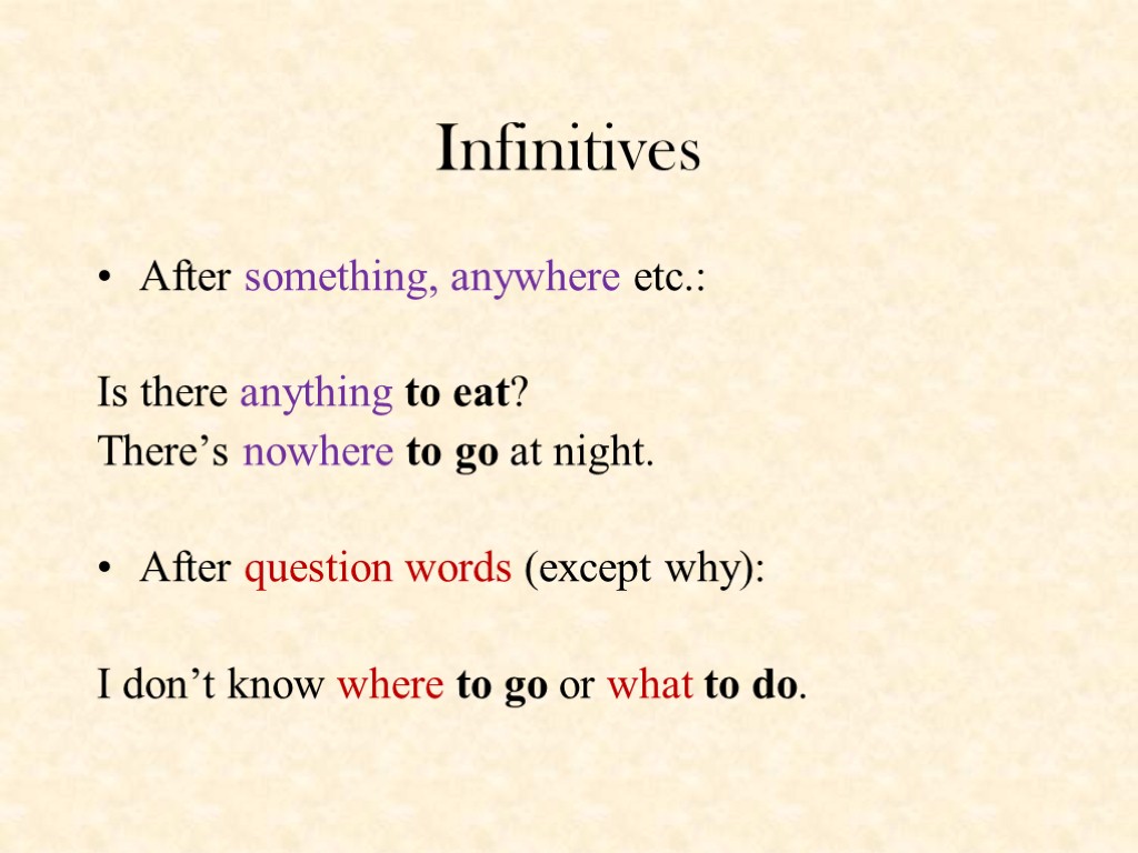 Complex Infinitives to wash: (simple) infinitive to be