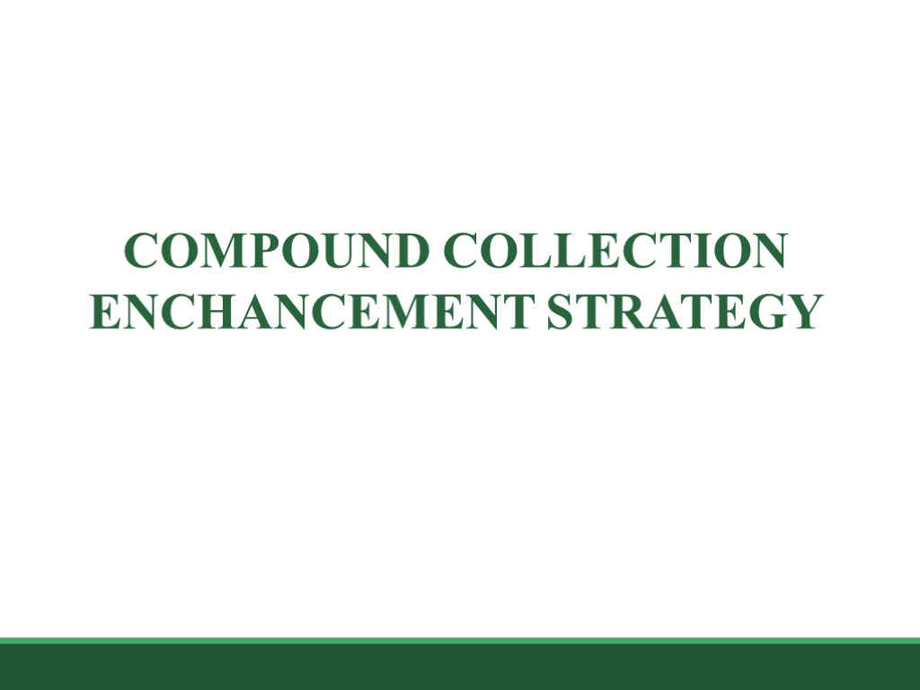 COMPOUND COLLECTION ENCHANCEMENT STRATEGYKey steps of HTS library