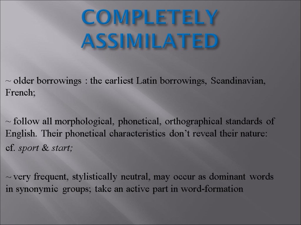 Assoiled LEXICOLOGY a branch of linguistics dealing with the