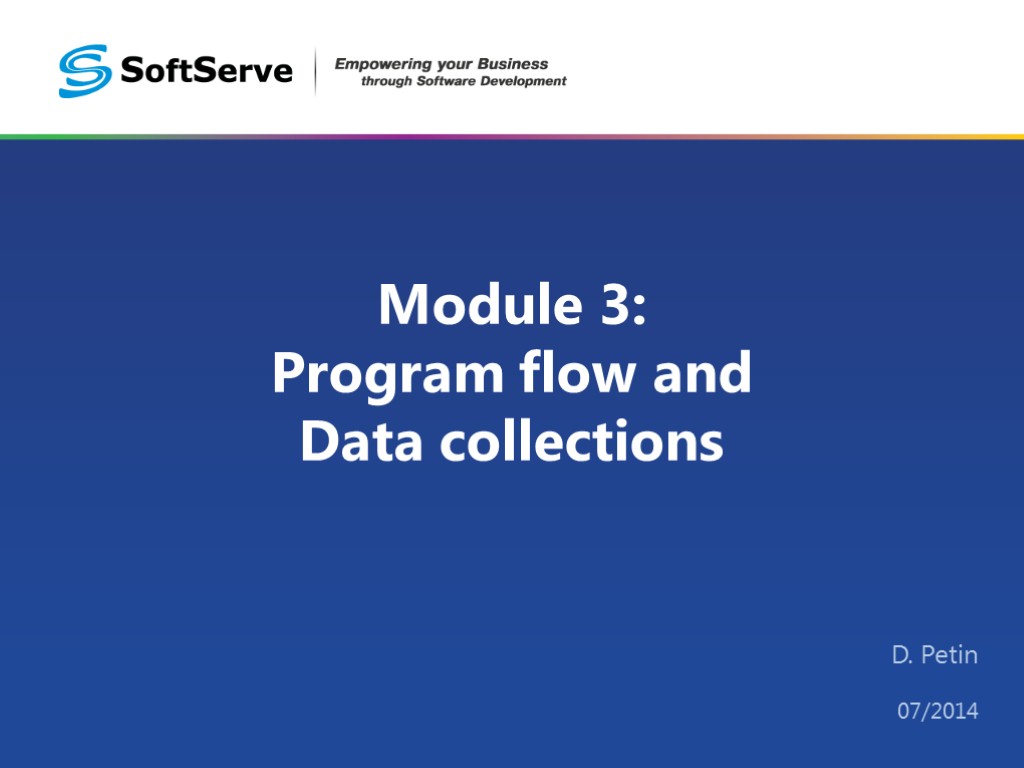 Module 3: Program flow and Data collections D.