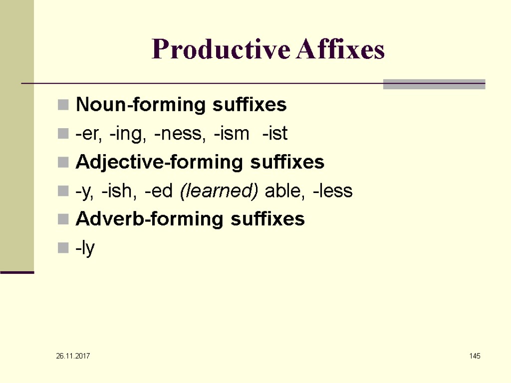 Adjective forming suffixes. Productive and non-productive affixes. Noun forming suffixes. Productivity of affixes. Native suffix.