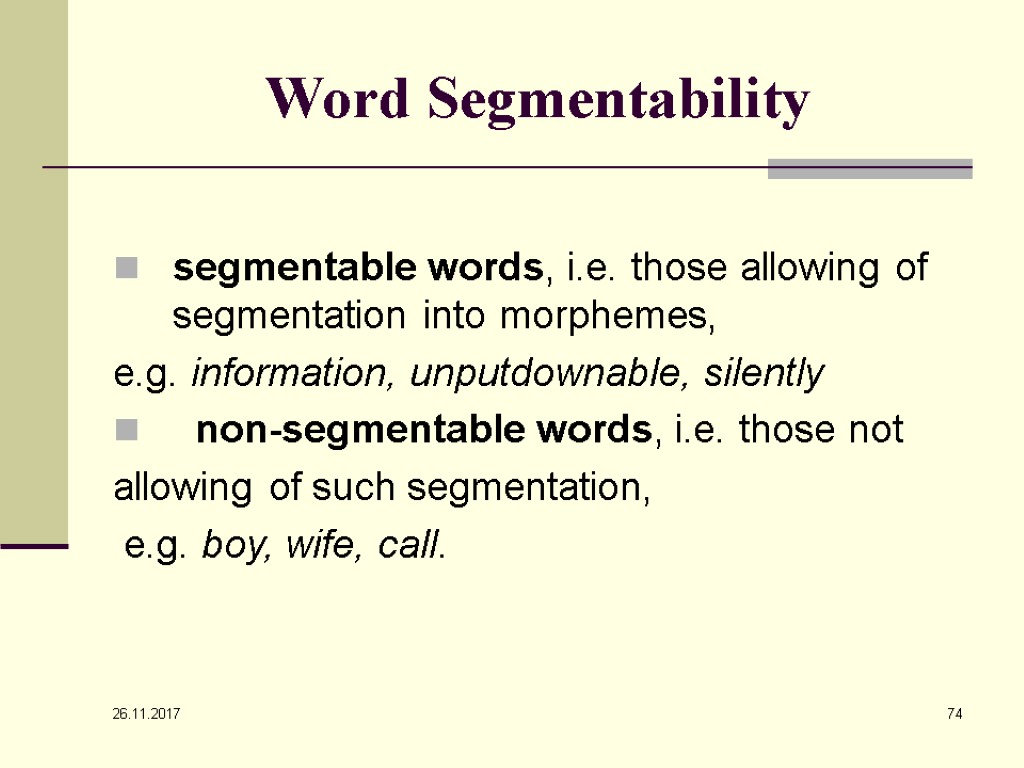 Word morpheme is. Types of Word segmentability. Conditional segmentability. Complete segmentability. Morphemic segmentability.