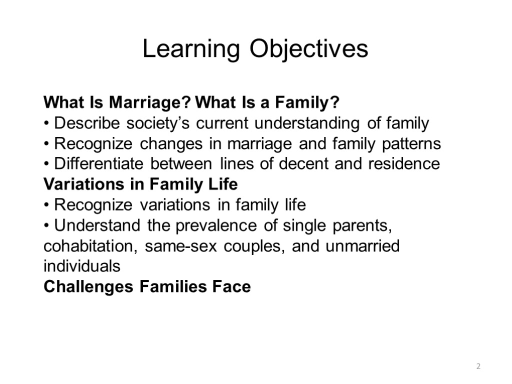 Marriage and Family 1 Learning Objectives 2 What