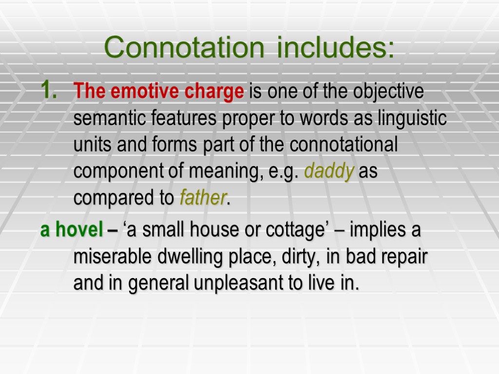 Component meaning. Connotation. Connotation components. Connotational Part includes emotive charge. Connotation includes.