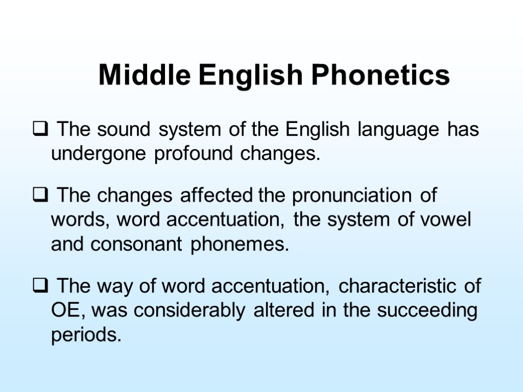 Middle english. Old English Phonetics. Modern English Phonetics. Phonetic changes in Middle English. Consonants changes in Middle English..