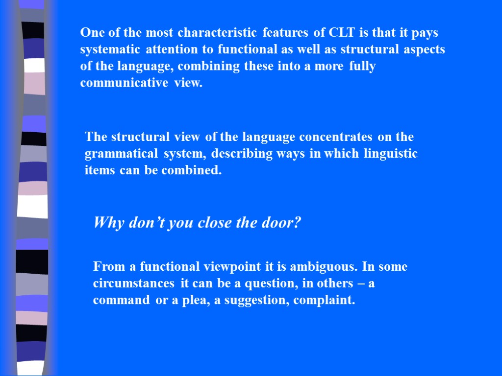 Characteristic feature. What is CLT. Communicative language teaching.