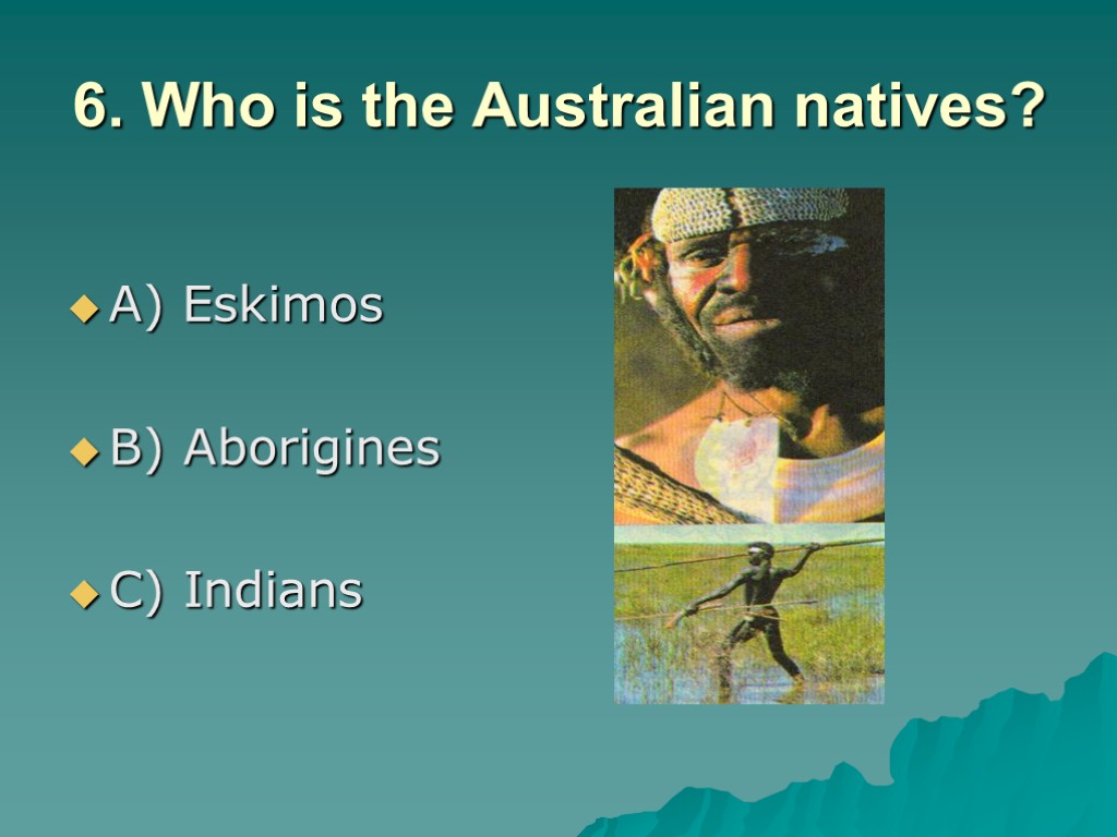 Who discovered australia. Who are native Australians. Native Australians. What you you know of Australia. Did you know that the people of Australia are Called aborigines 1.