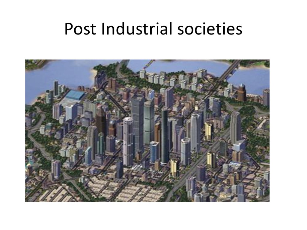 Post industrial. Постиндустриальное общество карикатура. Post Industrial Society. Society Industrial Post Industrial. Signs of a Post-Industrial Society.