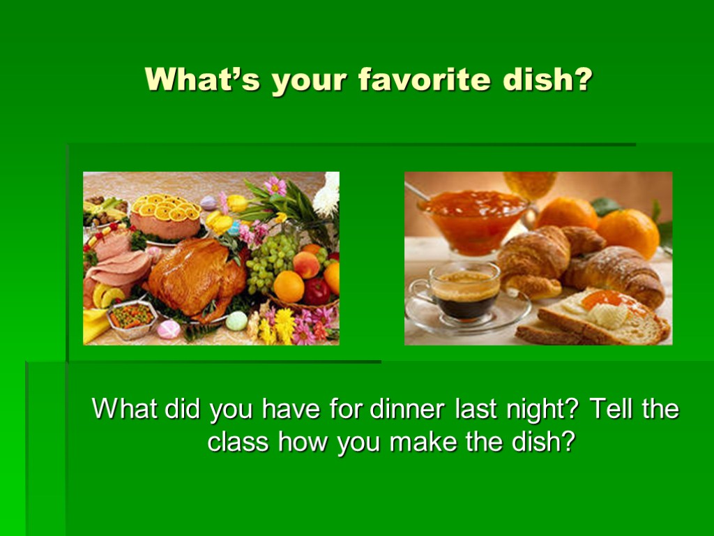 What is your favourite games. Проект our favourite dishes. Our favourite dishes 4 класс проект по английскому. My favourite dish презентация. Проект по английскому языку our favourite dishes.