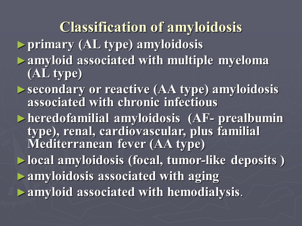 AMYLOIDOSIS DEFINITION AND CLASSIFICATION Amyloidosis may be defined