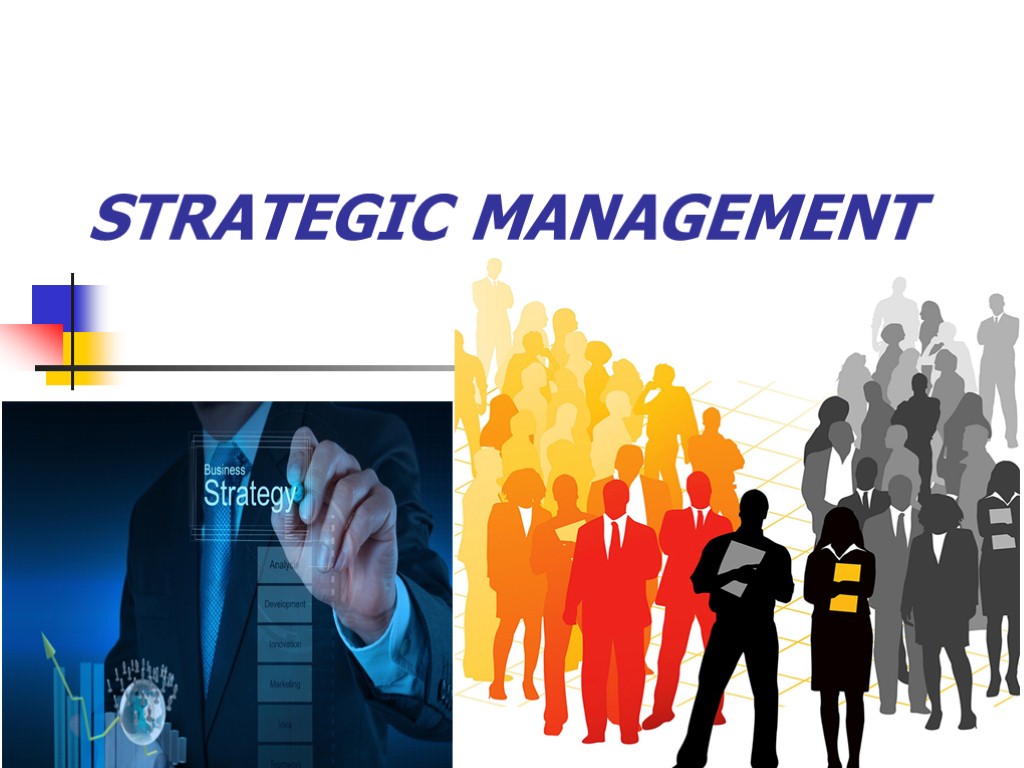 STRATEGIC MANAGEMENTStrategic Competitiveness Strategy Strategic intent ...