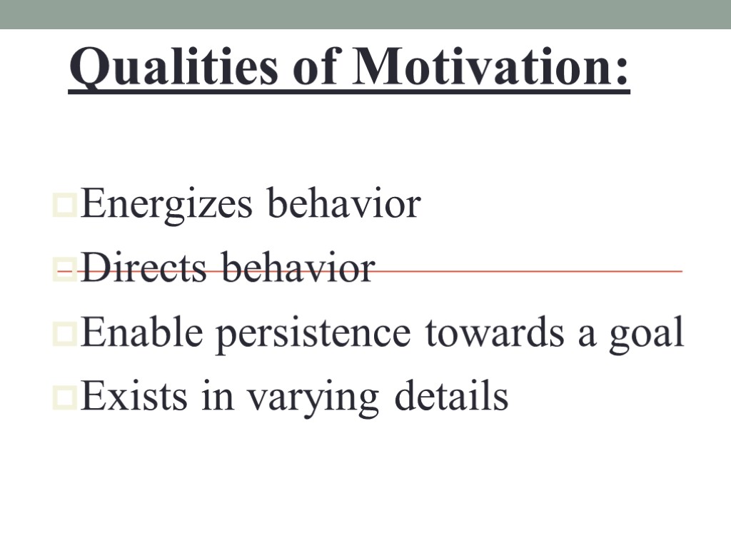 MOTIVATIONDefinition оf motivation Motivation is Qualities Of Motivation