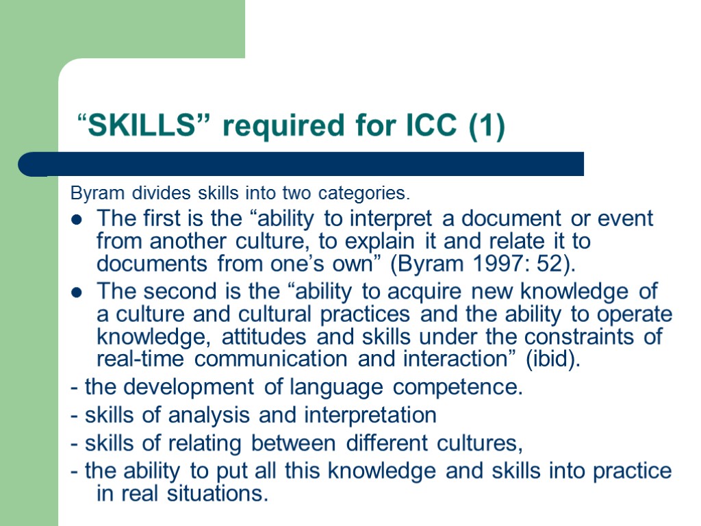 Byram m. assessing Intercultural competence in language teaching. Possession of Computer skills is divided.