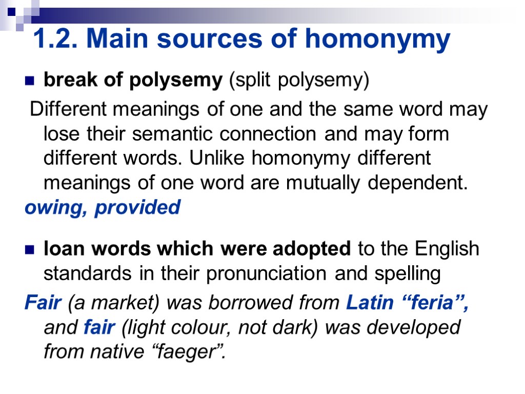 Lecture 6 HOMONYMY AND POLYSEMY 1. 1 Homonymy