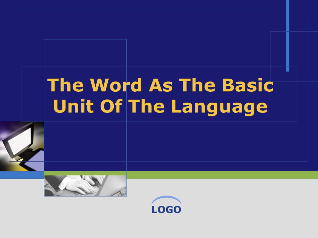 >The Word As The Basic Unit Of The Language