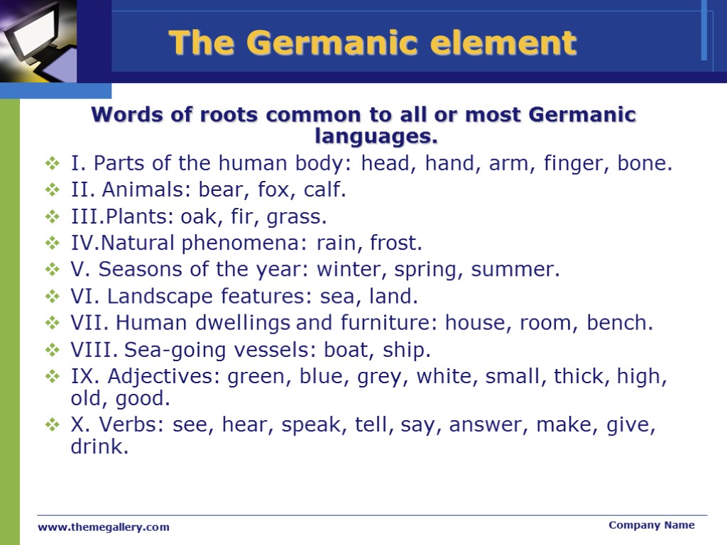 >www.themegallery.com Company Name The Germanic element Words of roots common to all or most