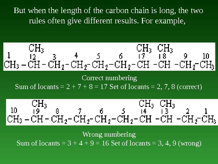 But when the length of the carbon chain is long, the two rules often give different