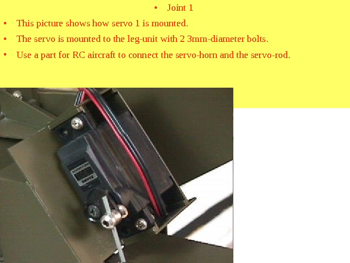  • Joint 1  • This picture shows how servo 1 is mounted.  •