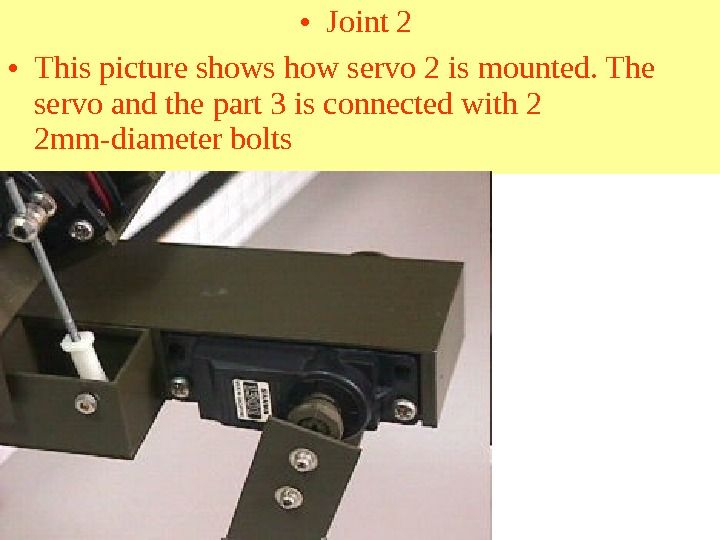  • Joint 2  • This picture shows how servo 2 is mounted. The servo
