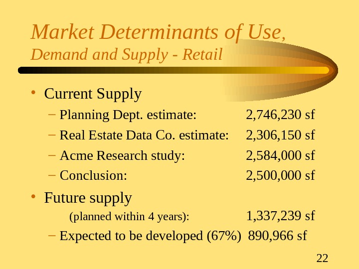 22 Market Determinants of Use ,  Demand Supply - Retail • Current Supply – Planning